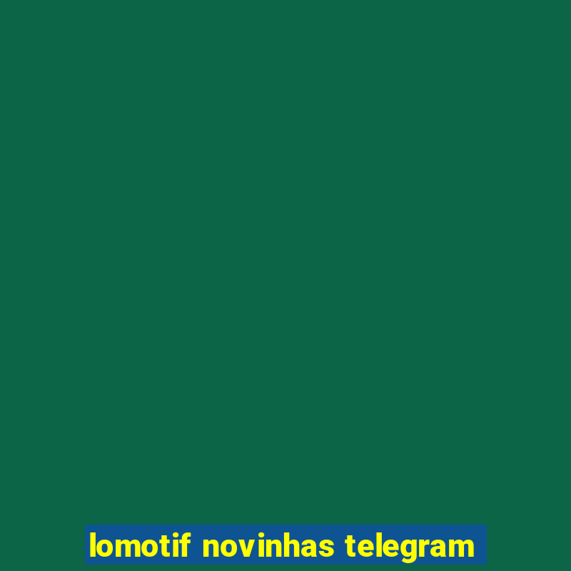 lomotif novinhas telegram